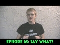 Star Wars Video 60 Seconds Episode 65: say what
